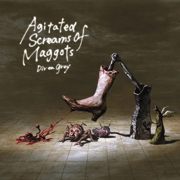 Agitated Screams of Maggots