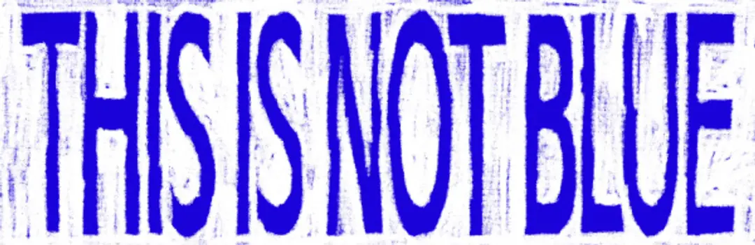 This Is Not Blue