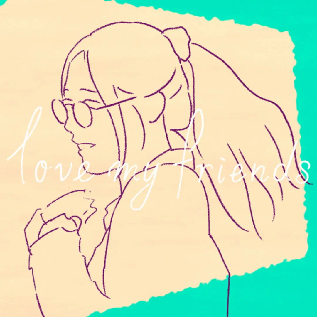 Love My Friends